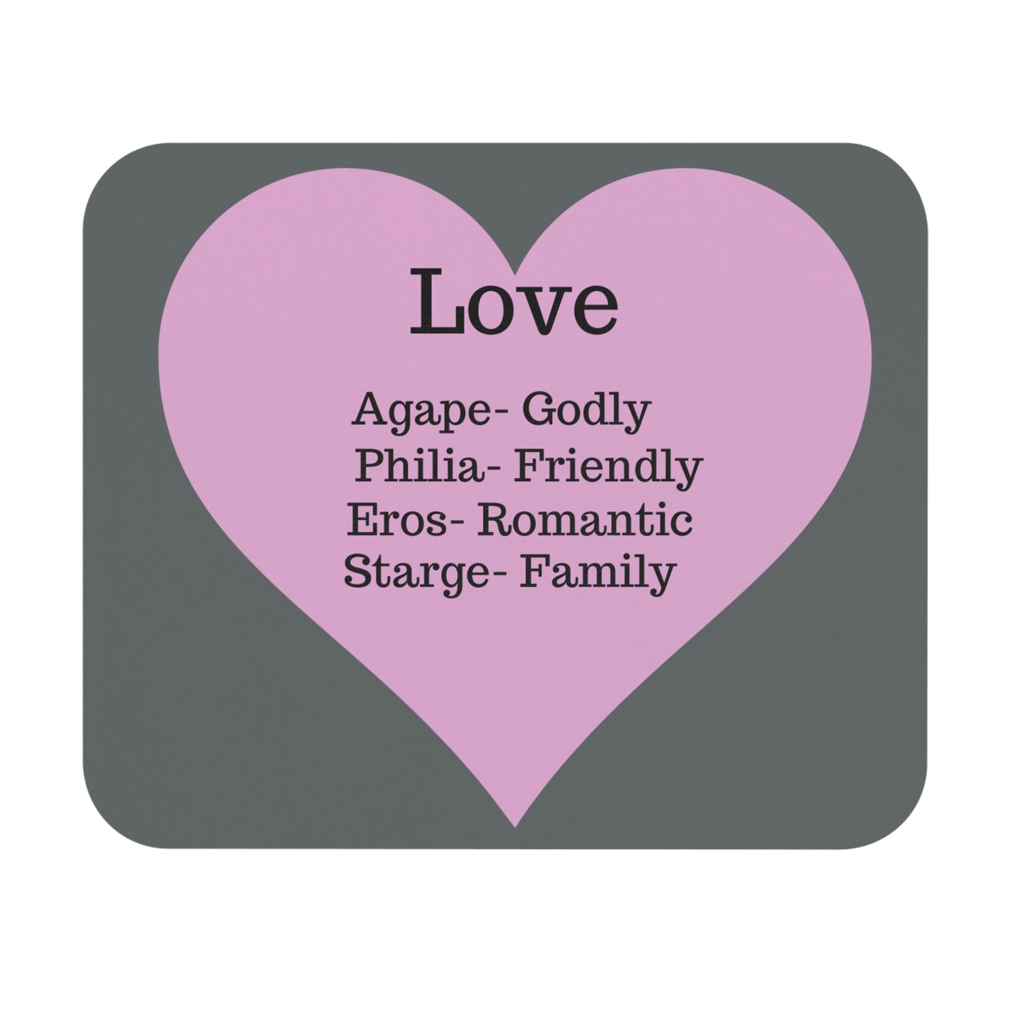 The Four Loves Mouse Pad (Dark grey)
