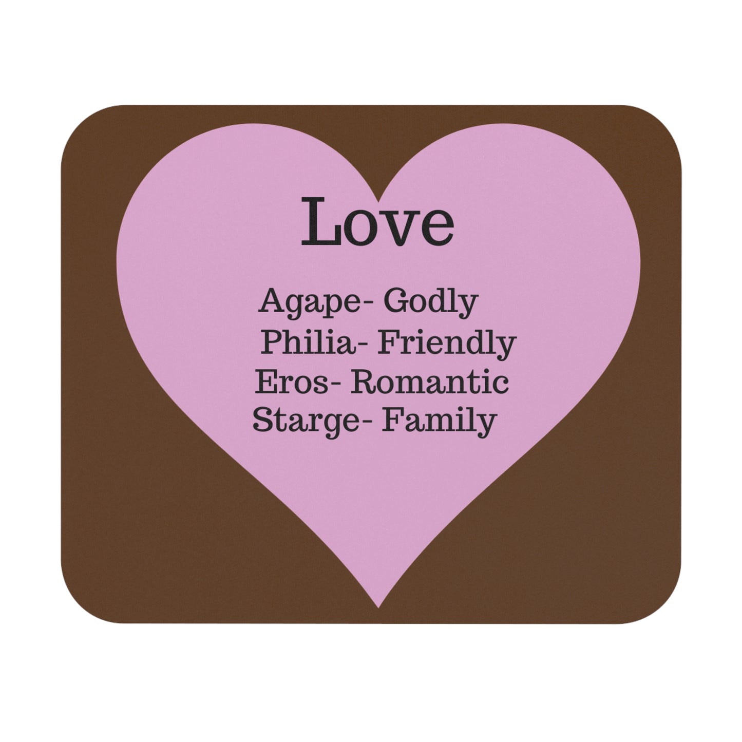 The Four Loves Mouse Pad (Brown)