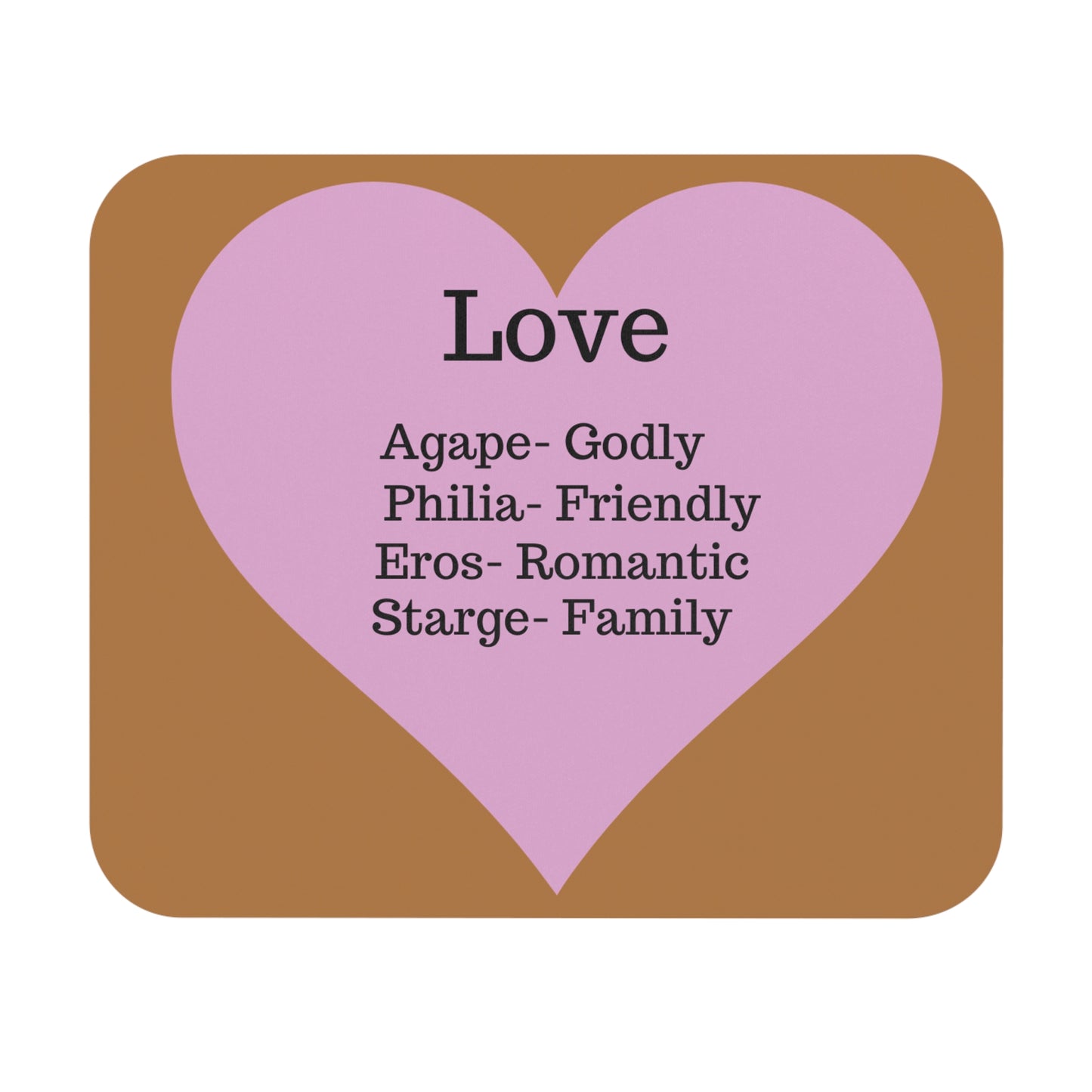The Four Loves Mouse Pad (Light brown)